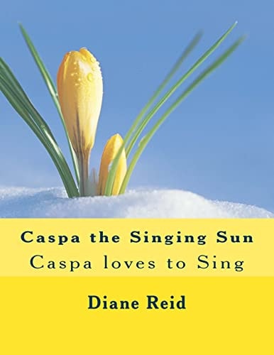 Caspa the Singing Sun Caspa Loves to Sing
