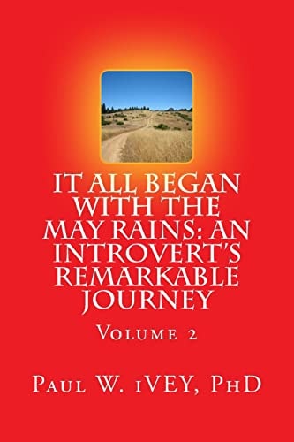 It All Began With The May Rains An Introvert's Remarkable Journey: Volume 2