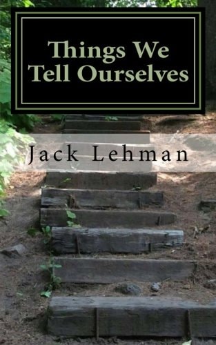Things We Tell Ourselves