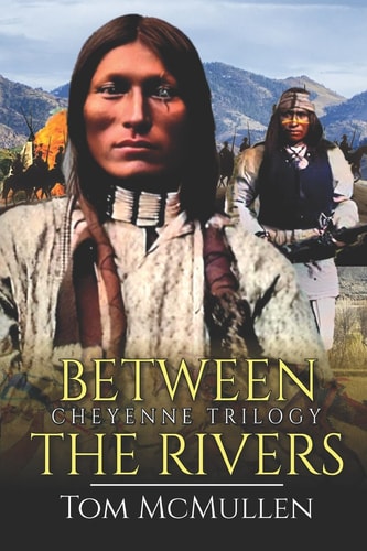 Cheyenne Trilogy Between the Rivers