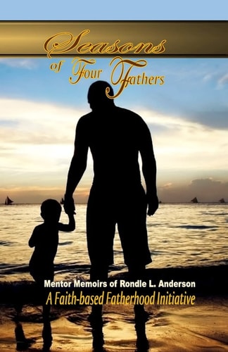 Seasons of Four Fathers Mentor Memoirs of Rondle L. Anderson