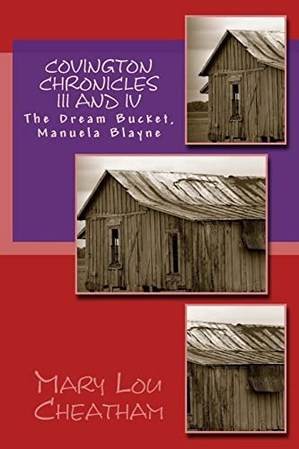 Covington Chronicles III and IV The Dream Bucket, Manuela Blayne