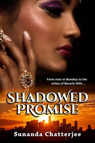 Shadowed Promise From Riots in Bombay to the Riches of Beverly Hills...