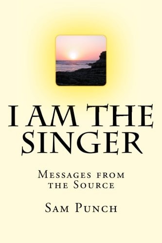 I Am The Singer Messages from the Source