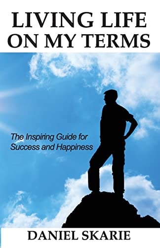 Living Life On My Terms The Inspiring Guide for Success and Happiness