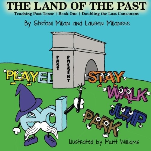 The Land of the Past Teaching the Past - Book One - Doubling the Last Consonant