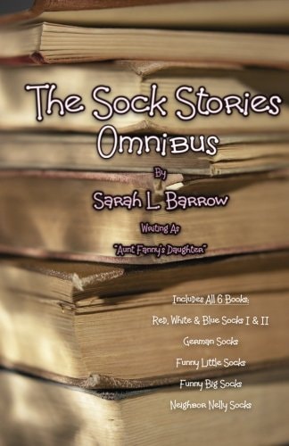 The Sock Stories Omnibus Red, White and Blue Socks and German Socks - Funny Little Socks - Funny Big Socks - Neighbor Nelly Socks