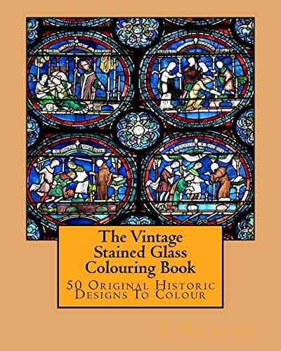 The Vintage Stained Glass Colouring Book 50 Original Historic Designs To Colour