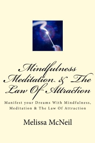 Mindfulness, Meditation and the Law of Attraction