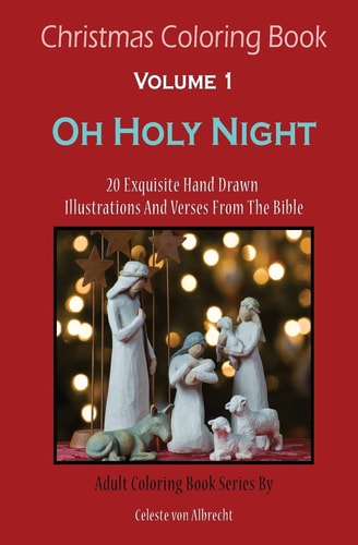 Christmas Coloring Book Oh Holy Night - TRAVELSIZE: 20 Exquisite Hand Drawn Illustrations And Verses From The Bible