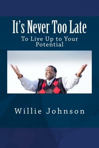 It's Never Too Late To Live Up to Your Potential