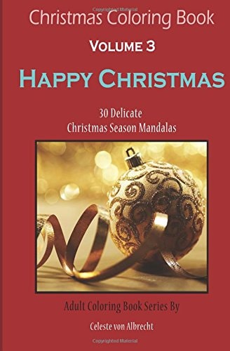 Christmas Coloring Book: Happy Christmas - TRAVEL SIZE 30 Delicate Christmas Season Mandalas