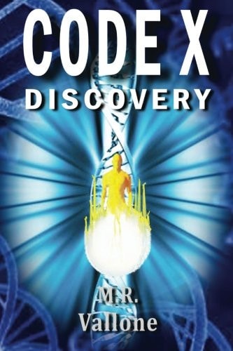CODE X Discovery A Science Fiction Conspiracy Thriller / Fantasy Genetic Mystery