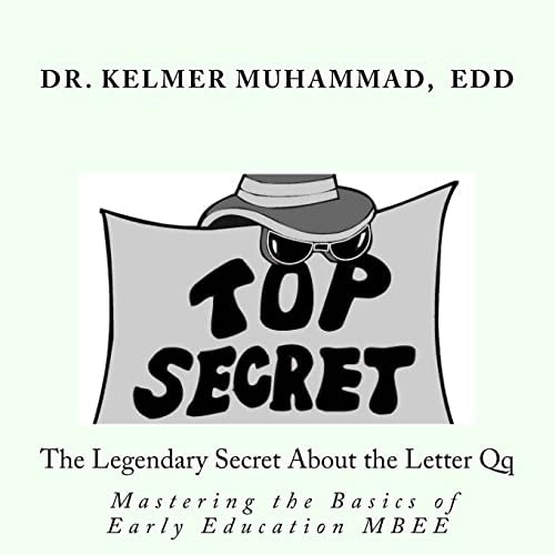 The Legendary Secret About the Letter Q Mastering the Basics in Early Education (MBEE)