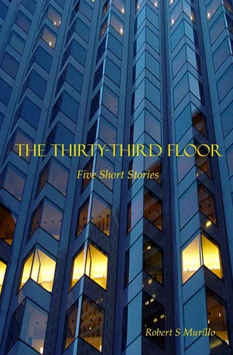 The Thirty-Third Floor Five Short Stories