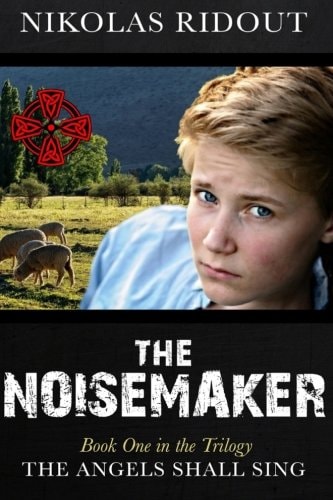 The Noisemaker Book One in the Trilogy The Angels Shall Sing
