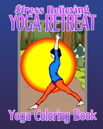Yoga Coloring Book Stress Relieving Yoga Retreat