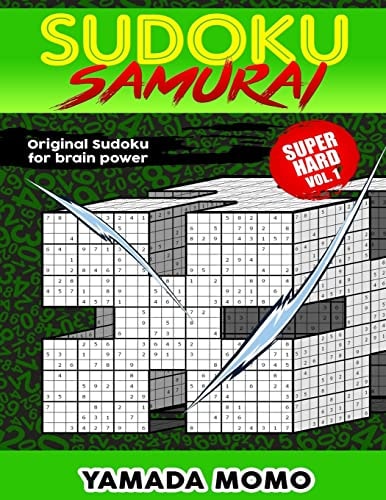 Sudoku Samurai Super Hard Original Sudoku For Brain Power Vol. 1: Include 100 Puzzles Sudoku Samurai Super Hard Level