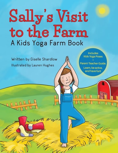 Sally's Visit to the Farm A Kids Yoga Farm Book