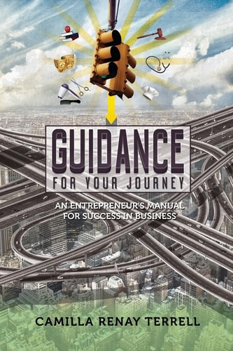 Guidance for Your Journey An Entrepreneur's Manual for Success in Business