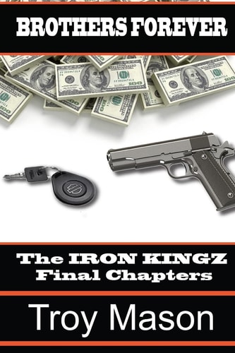 Brothers Forever The IRON KINGZ Final Chapters