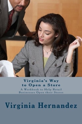 Virginia's Way to Open a Store A Workbook to Help Retail Businesses Open Their Stores