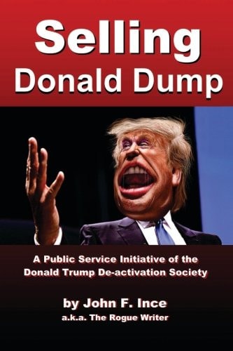 Selling Donald Dump A Public Service Initiative of the Donald Trump De-Activation Society