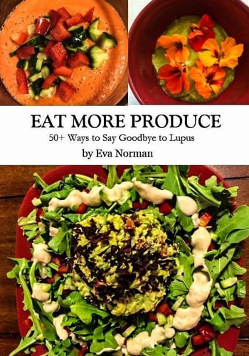 Eat More Produce 50+ Ways to Say Goodbye to Lupus