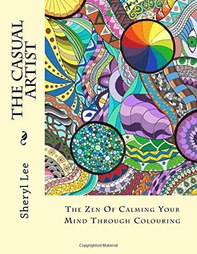 The Casual Artist The Zen Of Calming Your Mind Through Colouring
