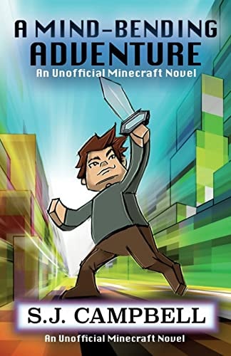A Mind-Bending Adventure An Unofficial Minecraft Novel