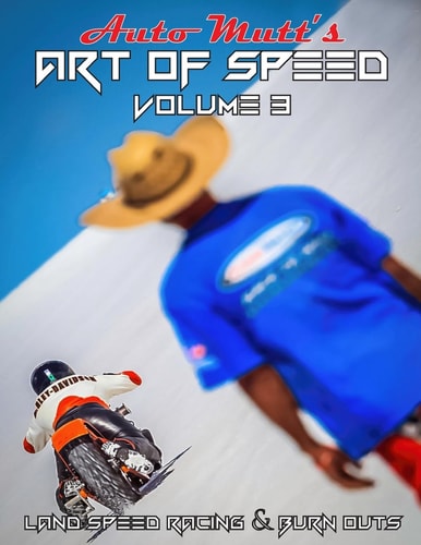 Auto Mutt's Art of Speed Volume #3 Land Speed Racing and Burnouts