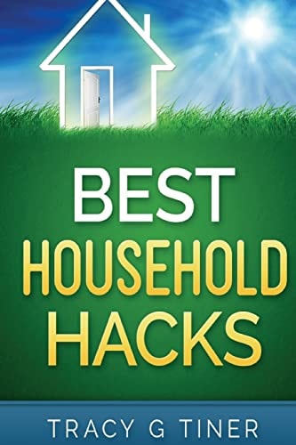 Best Household Hacks Useful Cleaning & Organizing Tips That Will Make Your Life Easier