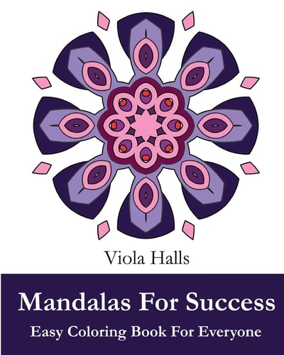 Mandalas For Success Easy Coloring Book for Everyone: 35+ Mandala Designs with Famous Quotes About Success