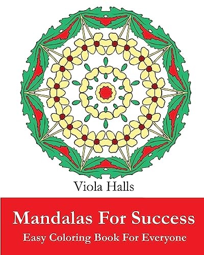 Mandalas For Success Easy Coloring Book for Everyone: Over 35 Mandala Designs with Famous Quotes About Success.