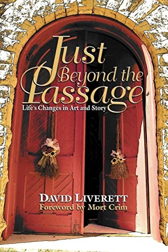 Just Beyond the Passage Life's Changes in Art and Story