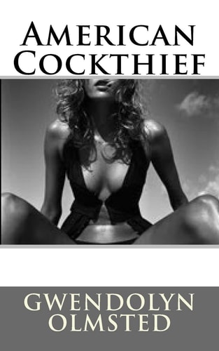 American Cockthief The Anna Marie Patton Hauser (3rd) Story