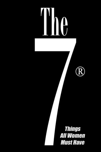 The 7 Things All Women Must Have A "For Men Only" Guide to Having Success with Women