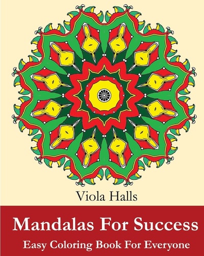 Mandalas For Success Easy Coloring Book for Everyone: Over 35 Mandala Designs with Famous Quotes About Success