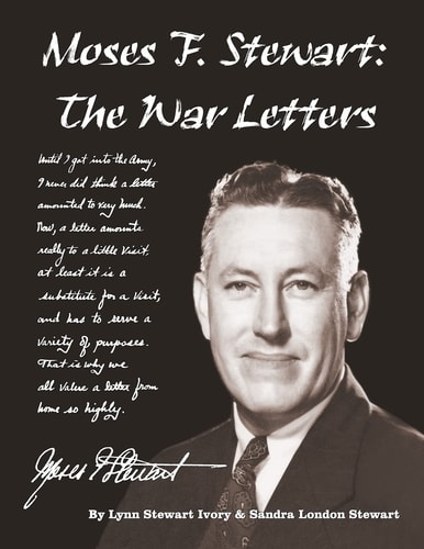 Moses F. Stewart The War Letters