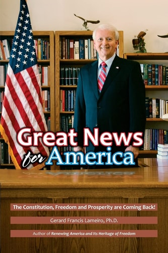 Great News for America The Constitution, Freedom and Prosperity are Coming Back!