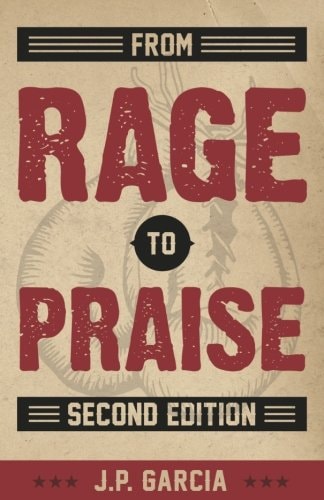 From Rage to Praise