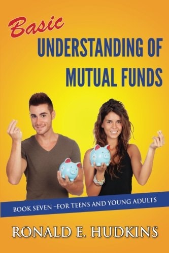 Basic Understanding of Mutual Funds Book 7 For Teens and Young Adults