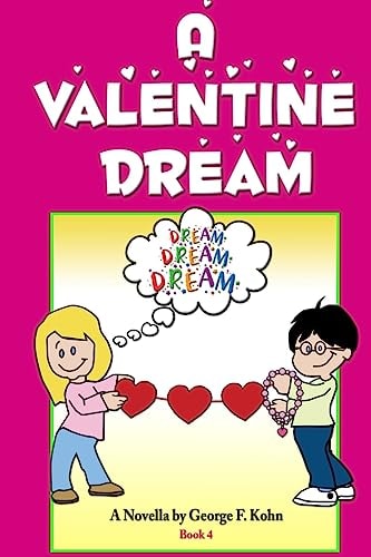 A Valentine Dream A Novella by George F. Kohn