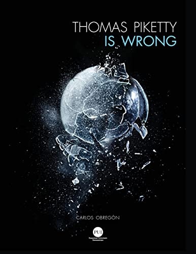 Thomas Piketty Is Wrong