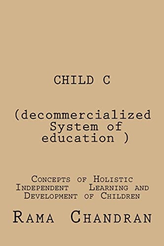 CHILD -C (Decommercialized System of Education) Concepts of Holistic Independent Development of Children