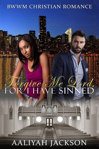 Forgive Me Lord, For I Have Sinned BWWM Christian Romance
