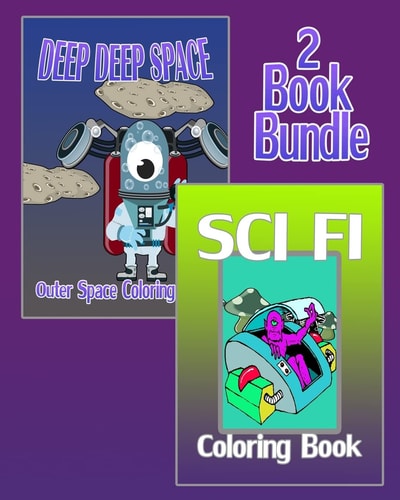 Deep Deep Space and Sci Fi Coloring Book (2 Book Bundle)
