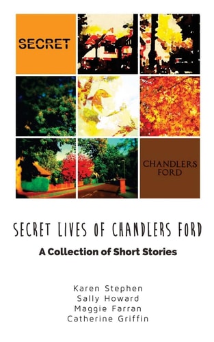 Secret Lives of Chandlers Ford A Collection of Short Stories