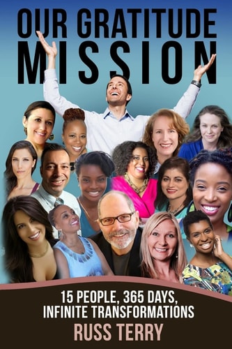 Our Gratitude Mission 15 People, 365 Days, Infinite Transformations