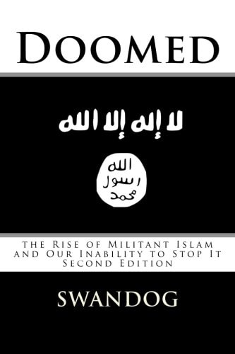 Doomed The Rise of Militant Islam and Our Inability to Stop It